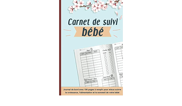 Carnet De Suivi Bebe Journal De Bord Avec 100 Pages A Remplir Pour Mieux Suivre La Croissance L Alimentation Et Le Sommeil De Votre Bebe French Edition Editions Design Et Sante Carnet De Suivi Bebe Journal De Bord Avec 100 Pages A Remplir Pour Mieux Suivre La Croissance L Alimentation Et Le Sommeil De Votre Bebe French Edition Editions Design Et Sante