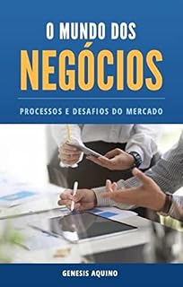 Livro O mundo dos negócios: Processos e desafios do mercado