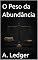 Livro O Peso da Abundância (A Lógica do Colapso Livro 9)