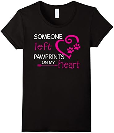 Women's Dog T-shirt , Someone left pawprints on my heart Medium Black