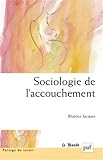 Sociologie de l'accouchement by Béatrice Jacques