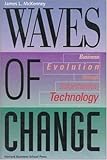 Waves of Change: Business Evolution Through Information Technology, James L. McKenney, Duncan C. Copeland, Richard O. Mason, 0875845649