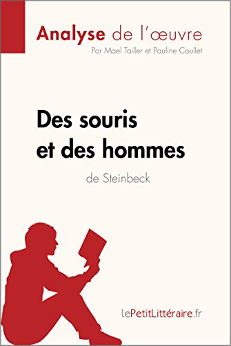Des souris et des hommes de John Steinbeck (Analyse de l'oeuvre): Comprendre la littérature avec le by Maël Tailler