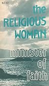 The Religious Woman, Minister of Faith: A Compilation of Addresses Given At First International Assembly Consortium Perfectae Caritatis (February 23 - March 4, 1974, Rome Italy)