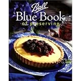 The Ball Blue Book Of Canning and Preserving Recipes by