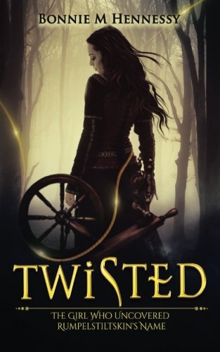 Twisted: The Girl Who Uncovered Rumpelstiltskin's Name