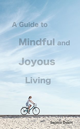A Guide to Mindful and Joyous Living