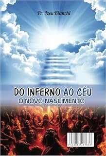 Livro DO INFERNO AO CÉU : O NOVO NASCIMENTO