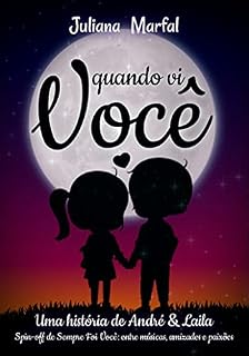 Livro Quando Vi Você: Spin-off de Sempre Foi Você: entre músicas, amizades e paixões
