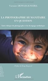 La  photographie humanitaire en question