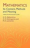 Mathematics: Its Content, Methods and Meaning (3 Volumes in One)