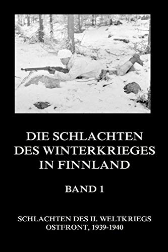 Amazon Com Die Schlachten Des Winterkrieges In Finnland Band 1