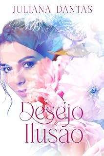 Livro Desejo e Ilusão (Duologia Amor em tempos de guerra Livro 1)