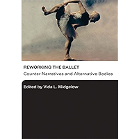 Reworking the Ballet: Counter Narratives and Alternative Bodies book cover