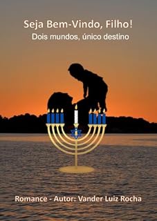 Livro SEJA BAM-VINDO, FILHO!: Dois mundos, único destino.