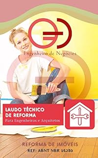 Livro Laudo Técnico de Reforma para Engenheiros e Arquitetos: Manual Prático (Laudos Técnicos de Engenharia e Arquitetura Livro 1)