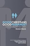Good Christians, Good Husbands?: Leaving a Legacy in Marriage and Ministry