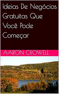 Livro Ideias De Negócios Gratuitas Que Você Pode Começar