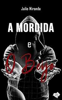 Livro A mordida e o beijo : A Liberdade está dentro