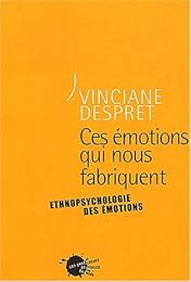 Ces émotions qui nous fabriquent