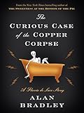 The Curious Case of the Copper Corpse: A Flavia de Luce Story (Kindle Single) by Alan Bradley