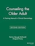 Counseling the Older Adult: A Training Manual in Clinical Gerontoloy, Second Edition (Paper Edition)(@ LSI)