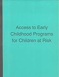 Access to Early Childhood Programs for Children at Risk, , 0788112848