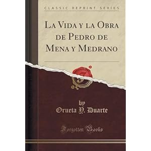 La Vida y la Obra de Pedro de Mena y Medrano (Classic Reprint) (Spanish Edition)