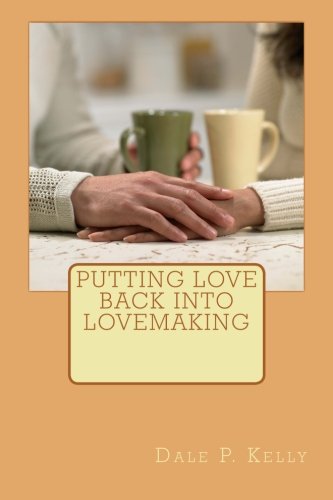 Putting Love Back into Lovemaking