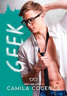 Livro GEEK: Clichê invertido entre o Geek e a Cheerleader (FIRST LOVE Livro 1)