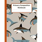 Primary Composition Notebook: Shark Handwriting Practice Paper With Dotted Mid Line And Drawing Space For Grades K-2 | Shark Draw And Write Journal For Kids | 120 Pages | 8.5 x 11 In