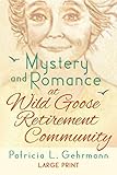 Mystery and Romance at Wild Goose Retirement Community by Patricia L. Gehrmann