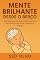 Livro Mente Brilhante Desde o Berço: Estratégias para desenvolver o cérebro da criança com amor, estímulo e ciência
