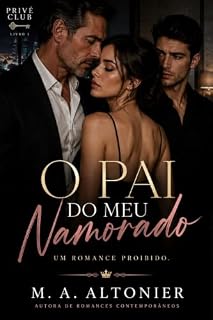 Livro O pai do meu namorado: Um romance proibido (PrivéClub Livro 1)