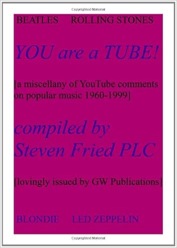 You Are A Tube A Miscellany Of Youtube Comments About Popular Music 1960 1999 Amazon Com Books