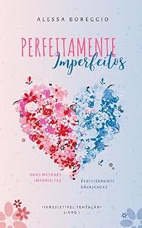 Livro Perfeitamente Imperfeitos (Irresistível Tentação Livro 1)
