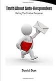 Truth About Auto-Responders: Getting The Positive Response