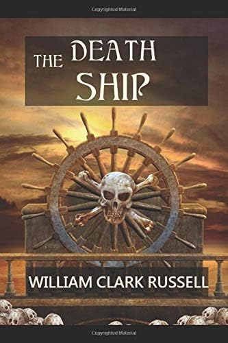 The Death Ship: An Account of a Cruise in "The Flying Dutchman" Paperback – September 22, 2017