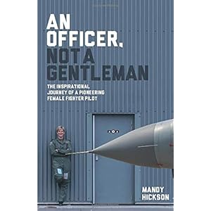An Officer, Not a Gentleman: The inspirational journey of a pioneering female fighter pilot