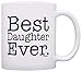 Gift for Daughter Best Daughter Ever Fun Birthday Gift Christmas Gift 11oz Ceramic Coffee Mug with Handle