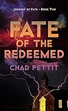 Fate of the Redeemed (Journey of Fate Book 2) by Chad Pettit