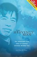 The Heavenly Man: The Remarkable True Story of Chinese Christian Brother Yun