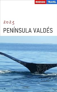 Livro Península Valdés 2023: A costa da Patagônia entre Puerto Madryn e Punta Tombo. Com manual de frases em espanhol argentino.