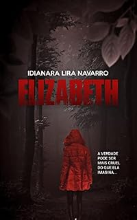 Livro Elizabeth: A verdade pode ser mais cruel do que ela imagina...
