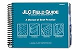 JLC Field Guide to Residential Construction, Volume 1: A Manual of Best Practice by