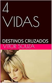 Livro 4 VIDAS: DESTINOS CRUZADOS