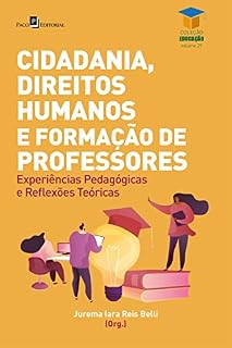 Livro Cidadania, direitos humanos e formação de professores: Experiências pedagógicas em sala e reflexões teóricas (Coleção Educação Livro 29)