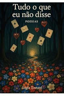 Livro Tudo O Que eu Não Disse : Poesias