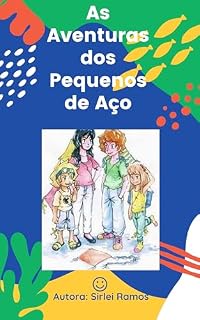 Livro As Aventuras dos Pequenos de Aço : O Campeonato de Pipas (As Aventuras dos Pequenos de Aço - - segundo livro da série.)