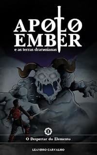 Livro Apolo Ember e as Terras Draconianas: O Despertar do Elemento - Vol. 1